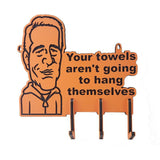 Your Towels Aren't Going To Hang Themselves Rack