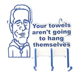 Your Towels Aren't Going To Hang Themselves Rack